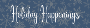 Holiday Happenings on blue snowflake background